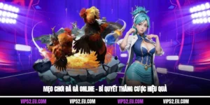 Mẹo Chơi Đá Gà Online – Bí Quyết Thắng Cược Hiệu Quả
